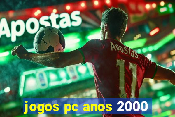 jogos pc anos 2000